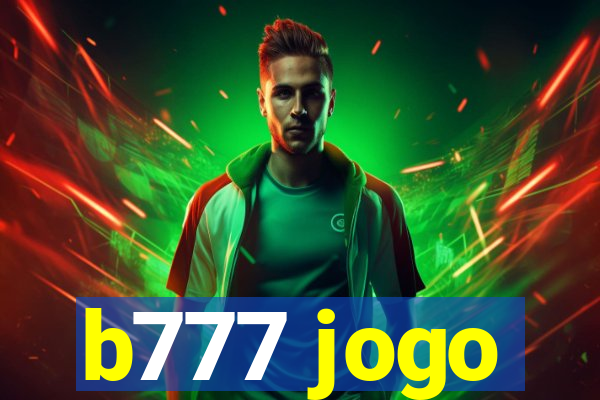 b777 jogo